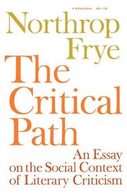 The Critical Path; An Essay on the Social Context of Literary Criticism. (Midland Books: No. 158)