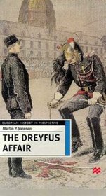 The Dreyfus Affair : Honour and Politics in the Belle Epoque