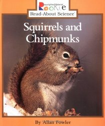 Squirrels and Chipmunks (Rookie Read-About Science)