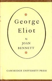 George Eliot: Her Mind and Her Art