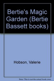 Bertie's Magic Garden (Bertie Bassett Books)