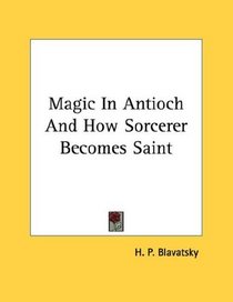 Magic In Antioch And How Sorcerer Becomes Saint