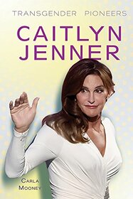 Caitlyn Jenner (Transgender Pioneers)