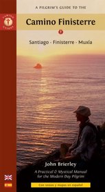 A Pilgrim's Guide to the Camino Finisterre: Santiago, Finisterre, Muxia