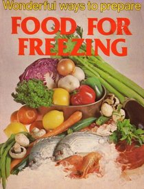 Wonderful Ways to Prepare Food for Freezing: 123 Home Guides (Paperback 1979 Printing)
