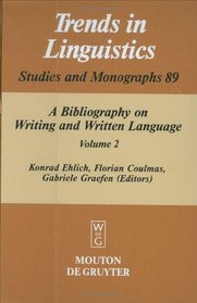 Bibliography on Writing and Written Language (Trends in Linguistics. Studies and Monographs, 89)