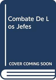 Combate De Los Jefes (Spanish Edition)