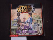 C-3PO's Big Adventure (My First Star Wars Adventures: Star Wars Junior)