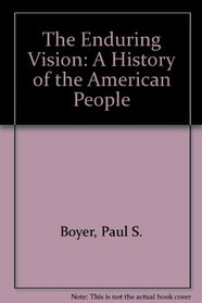The enduring vision: a history of the American people, 2nd ed