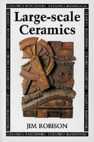Ceramics Handbooks: Large-scale Ceramics (Ceramics Handbooks)