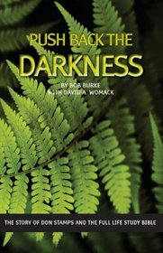 Push back the darkness: The story of Don Stamps and the Full Life Study Bible
