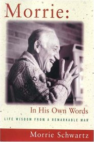 Morrie: In His Own Words