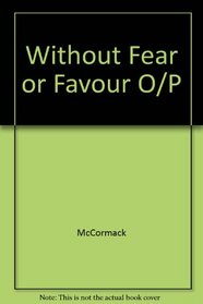 Without Fear of Favour