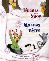 Iguanas in the Snow / Iguanas en la nieve: And Other Winter Poems / y otros poemas de invierno