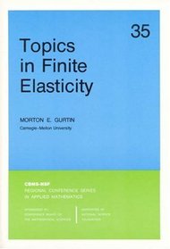 Topics in Finite Elasticity (CBMS-NSF Regional Conference Series in Applied Mathematics)