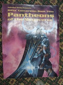 Pantheons of the Megaverse  (Rifts Conversion Bk 2)