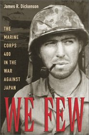 We Few: The Marine Corps 400 in the War Against Japan