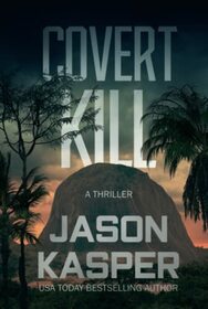 Covert Kill: A David Rivers Thriller (Shadow Strike)