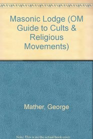 Masonic Lodge (OM Guide to Cults & Religious Movements)