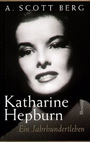 Katharine Hepburn - Ein Jahrhundertleben.