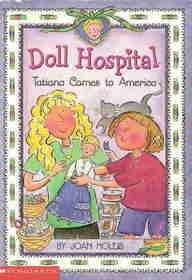 Tatiana Comes to America: An Ellis Island Story (Doll Hospital, Bk 1)