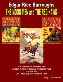 The Moon Men and The Red Hawk: A Comparison of the Argosy All-Story Weekly Magazine Text versus the A.C. McClurg First Edition Text