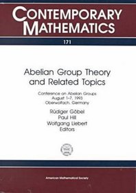Abelian Group Theory and Related Topics: Conference on Abellan Groups August 1-7, 1993 Oberwolfach, Germany (Contemporary Mathematics)