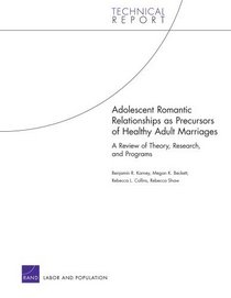 Adolescent Romantic Relationships as Precursors of Healthy Adult Marriages: A Review of Theory, Research, and Programs