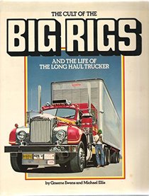 The cult of the big rigs and the life of the long haul trucker