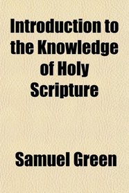 Introduction to the Knowledge of Holy Scripture