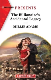 The Billionaire's Accidental Legacy (From Destitute to Diamonds, Bk 1) (Harlequin Presents, No 4125) (Larger Print)