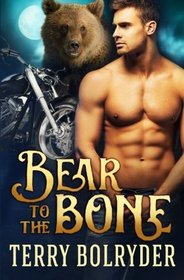 Bear to the bone (Bear Claw Security) (Volume 1)