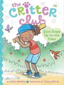 Ellie Steps Up to the Plate (Critter Club, Bk 18)