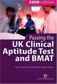 Passing the UK Clinical Aptitude Test and BMAT 2008 (Student Guides to University Entrance)