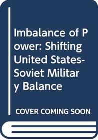 Imbalance of Power: Shifting United States-Soviet Military Balance