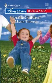 For the Children (Hearts of Appalachia, Bk 1) (Harlequin American Romance, No 1184)