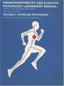 Exercise Physiology: Kinanthropometry and Exphysiology Laboratory Manual: Volume Two