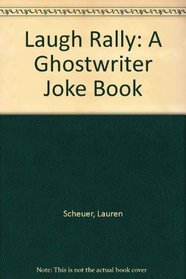 LAUGH RALLY, THE (Ghostwriter)