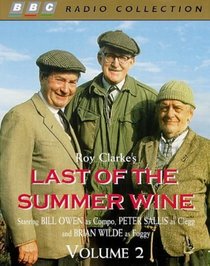 Last of the Summer Wine: Starring Bill Owen, Peter Sallis & Brian Wilde v.2 (BBC Radio Collection) (Vol 2)