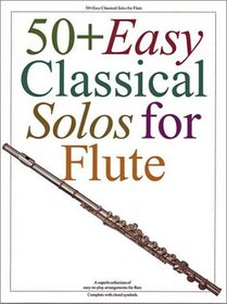 50 Plus Easy Classical Solos for Flute (Flute)