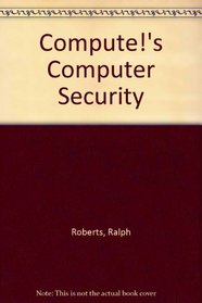 Compute!'s Computer Security
