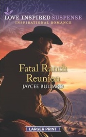 Fatal Ranch Reunion (Love Inspired Suspense, No 840) (Larger Print)