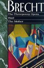 The Threepenny Opera, Baal, and the Mother (Three Penny Opera, Baal & the Mother)