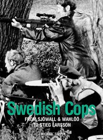 Swedish Cops: From Sjowall Wahloo to Stieg Larsson
