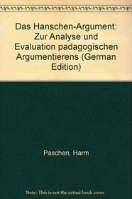 Das Hanschen-Argument: Zur Analyse und Evaluation padagogischen Argumentierens (German Edition)