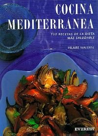 Cocina Mediterranea - 150 Recetas de La Dieta Mas (Spanish Edition)