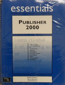 Publisher 2000 Essentials: Essentials