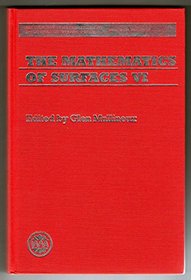 The Mathematics of Surfaces VI: Based on the Proceedings of a Conference Organized by the Institute of Mathematics and Its Applications on the Mathema ... ts Applications Conference Series New Series)