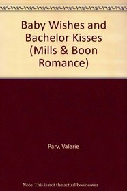 Baby Wishes and Bachelor Kisses (Romance)