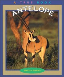 Antelope (True Books: Animals)